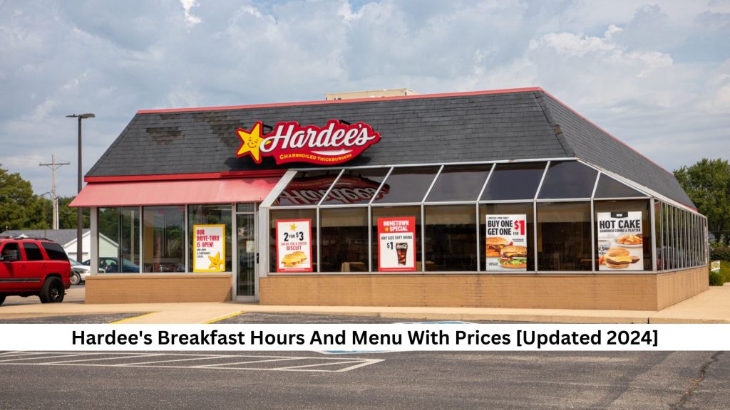 Hardees-Breakfast-Hours-And-Menu